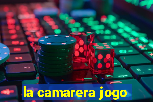 la camarera jogo